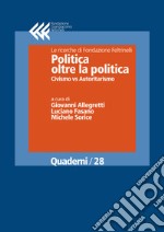 Politica oltre la politica. Civismo vs Autoritarismo. E-book. Formato EPUB ebook