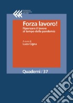 Forza Lavoro! Ripensare il lavoro al tempo della pandemia. E-book. Formato EPUB ebook