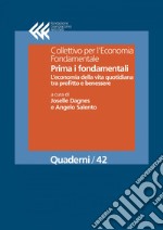 Prima i fondamentali. L’economia della vita quotidiana tra profitto e benessere. E-book. Formato PDF ebook