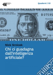 Chi ci guadagna dall'intelligenza artificiale?. E-book. Formato EPUB ebook di Nick Srnicek