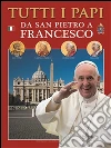 Tutti i papi: da San Pietro a Francesco. E-book. Formato EPUB ebook di Lozzi Roma