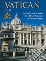 The Vatican. St. Peter's Basilica, the vatican museums, the Sistine Chapel. E-book. Formato EPUB