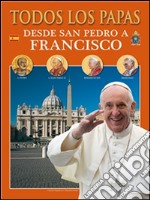 Todos los papas: desde San Pedro a Francisco. E-book. Formato EPUB