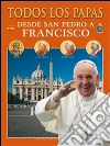 Todos los papas: desde San Pedro a Francisco. E-book. Formato EPUB ebook di Lozzi Roma
