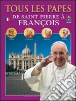Tous les papes: De Saint Pierre à François. E-book. Formato EPUB