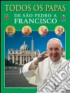 Todos os papas: De São Pedro a Francisco. E-book. Formato EPUB ebook di Lozzi Roma