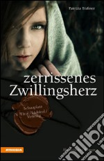 Zerrissenes ZwillingsherzHistorischer Roman Schauplatz Tirol/Südtirol/Venedig. E-book. Formato EPUB