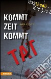 Kommt Zeit kommt TatSüdtirolkrimi Band 5. E-book. Formato EPUB ebook