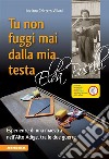 Tu non fuggi mai dalla mia testaEsperienze di una maestra nell’Alto Adige, tra le due guerre. E-book. Formato EPUB ebook di Luciana Chittero Villani