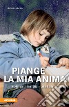 Piange la mia animaViolenza in famiglia - una figlia racconta. E-book. Formato EPUB ebook di Monika Habicher