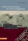 Festungskrieg im HochgebirgeDer Kampf um die österreichischen und italienischen Hochgebirgsforts in Südtirol im Ersten Weltkrieg. E-book. Formato EPUB ebook di Rolf Hentzschel