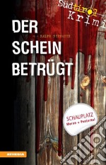 Der Schein betrügtSüdtirolkrimi Band 4. E-book. Formato EPUB