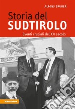 Storia del SudtiroloEventi cruciali del XX secolo. E-book. Formato EPUB