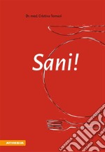 Sani!Come il cibo influenza la nostra salute. E-book. Formato EPUB ebook