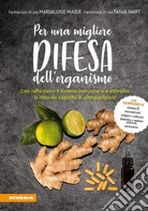 Per una migliore difesa dell'organismoCosì rafforziamo il sistema immunitario e attiviamo la naturale capacità di autoguarigione. E-book. Formato PDF ebook di Marialuise Maier