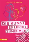 Die Kunst es leichtzunehmenAufräumen im Unterbewusstsein für ein glückliches Leben in Balance. E-book. Formato EPUB ebook