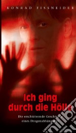 Ich ging durch die HölleSo habe ich es geschafft. E-book. Formato EPUB