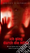 Ich ging durch die HölleSo habe ich es geschafft. E-book. Formato EPUB ebook di Konrad Fissneider