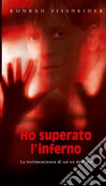 Ho superato l’infernoLa testimonianza di un ex-drogato. E-book. Formato EPUB