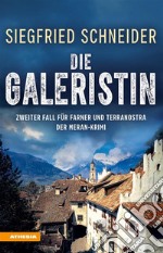 Die GaleristinDer Meran-Krimi - Zweiter Fall für Farner und Terranostra. E-book. Formato EPUB