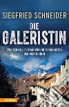 Die GaleristinDer Meran-Krimi - Zweiter Fall für Farner und Terranostra. E-book. Formato EPUB ebook di Siegfried Schneider