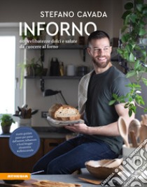 Inforno60 prelibatezze dolci e salate da cuocere al forno. E-book. Formato PDF ebook di Stefano Cavada