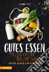 Gutes Essen muss nicht teuer seinGesund, günstig, alpin-mediterran. E-book. Formato PDF ebook di Kathrin Kötz