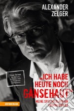 Ich habe heute noch GänsehautMeine spektakulärsten Kriminalfälle. True Crime: von Mafiosi, Serienkillern und anderen Gewalttaten. E-book. Formato EPUB