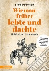 Wie man früher lebte und dachteSüdtirol zum Schmunzeln. E-book. Formato EPUB ebook