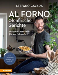Al forno - Ofenfrische GerichteSüßes und Herzhaftes für jede Gelegenheit. E-book. Formato PDF ebook
