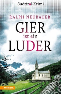 Gier ist ein LuderSüdtirolkrimi Band 11. E-book. Formato EPUB ebook