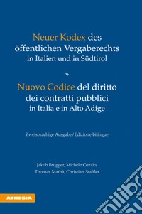 Neuer Kodex des öffentlichen Vergaberechts in Italien und in Südtirol - Nuovo Codice del diritto dei contratti pubblici in Italia e in Alto AdigeZweisprachige Ausgabe / Edizione bilingue. E-book. Formato EPUB ebook