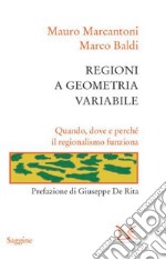 Regioni a geometria variabile. Quando, dove e perché il regionalismo funziona. E-book. Formato PDF ebook