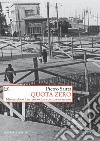 Quota zero. Messina dopo il terremoto: la ricostruzione infinita. E-book. Formato PDF ebook