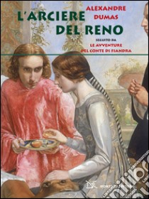 L'arciere del Reno. E-book. Formato PDF ebook di Alexandre Dumas