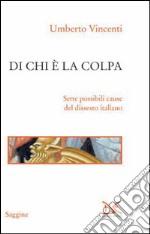 Di chi è la colpa. Sette possibili cause del dissesto italiano. E-book. Formato PDF ebook