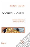 Di chi è la colpa. Sette possibili cause del dissesto italiano. E-book. Formato PDF ebook