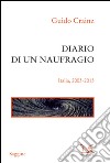 Diario di un naufragio. Italia 2003-2013. E-book. Formato PDF ebook