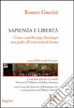 Sapienza e libertà. Come e perché papa Ratzinger non parlò all'Università di Roma. E-book. Formato PDF ebook