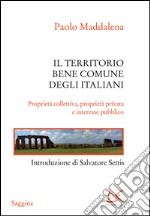 Territorio, bene comune degli italiani. E-book. Formato PDF ebook