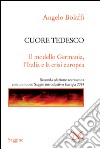 Cuore tedesco. Il modello Germania, l'Italia e la crisi europea. E-book. Formato PDF ebook