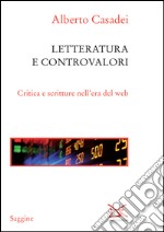 Letterature e controvalori. Critica e scritture nell'era del web. E-book. Formato PDF