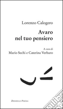 Avaro nel tuo pensiero. E-book. Formato PDF ebook di Lorenzo Calogero