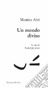 Un mondo diviso. Testo inglese a fronte. E-book. Formato PDF ebook di Moniza Alvi