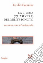 La storia (quasi vera) del Milite ignoto. E-book. Formato PDF ebook