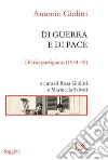 Di guerra e di pace. Diario partigiano (1944-45). E-book. Formato PDF ebook