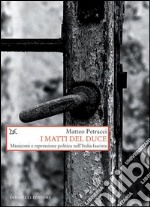 I matti del Duce. Manicomi e repressione politica nell'Italia fascista. E-book. Formato PDF ebook