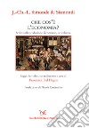 Che cos'è l'economia? Scritti sulla produzione, il consumo, la ricchezza. E-book. Formato PDF ebook