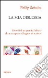 La mia dislessia. E-book. Formato PDF ebook