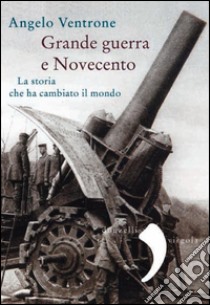 Grande guerra e Novecento. E-book. Formato PDF ebook di Angelo Ventrone